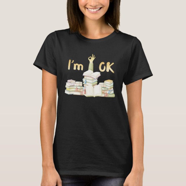 Camiseta Book  I m Ok with Books Reading  Bookworm  1 (Frente)