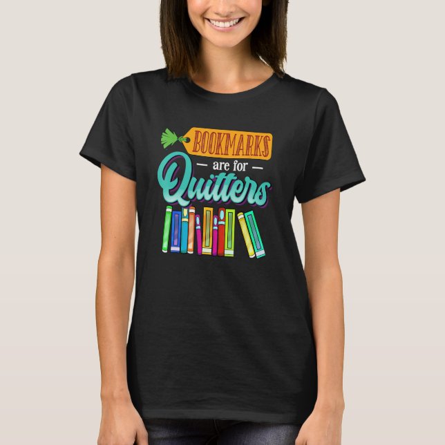 Camiseta Bookmarks Are For Quitters Student Girls Book  Rea (Frente)