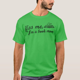 Camiseta Bookworm Mama Book Amante Mãe Eu me beijo Eu sou u
