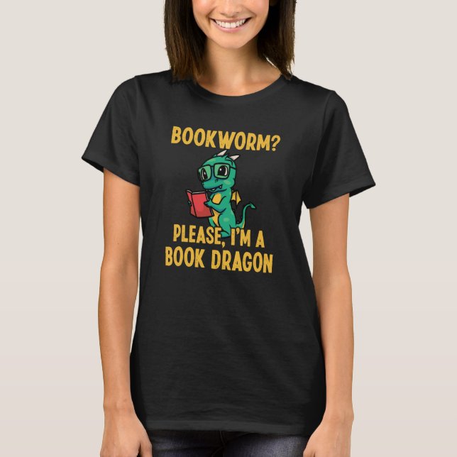 Camiseta Bookworm Please I'm Book Dragon (Frente)