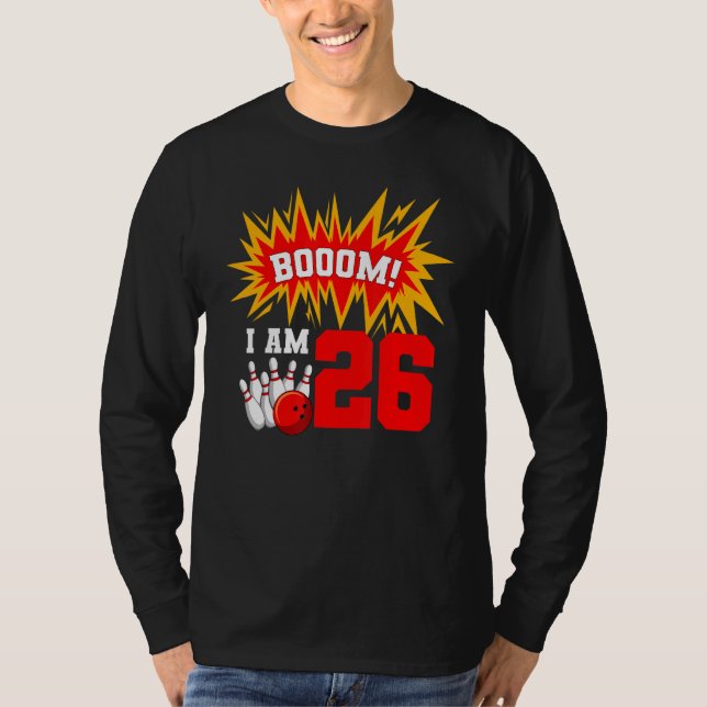 Camiseta Boom I Am 26 Boliche Bowler Bday 2 (Frente)