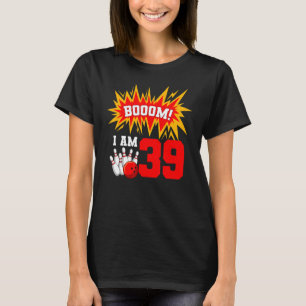 Camiseta Boom I Am 39 Boliche Bowler Bday 3