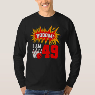 Camiseta Boom I Am 49 Boliche Bowler Bday 4