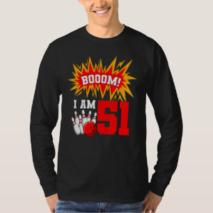 Camiseta Boom I Am 51 Boliche Bowler Bday 5