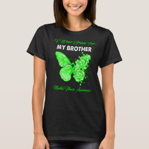 Camiseta Borboleta Eu Visto Verde Para Meu Irmão Mental Ill