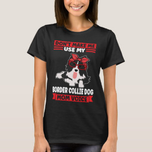 Camiseta Border Collie Dog Mãe Fronteira de voz Collie Mãe