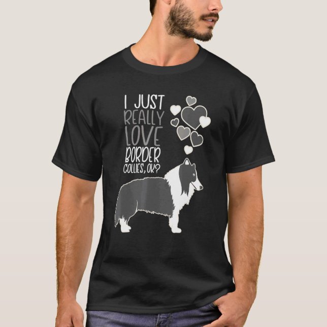 Camiseta Border Collie - Eu Só Realmente Amo Border Collies (Frente)