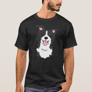Camiseta Border Collie Owner Life Is Better With a Border C