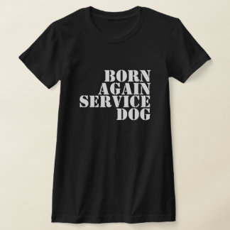 CAMISETA BORN AGAIN SERVICE DOG