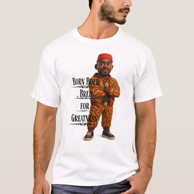 Camiseta Born Bold Bred for Greatness,Afro modern,3d (Frente)