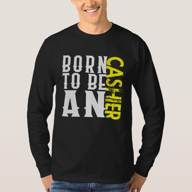 Camiseta Born cashier Profession career worker working quot (Frente)
