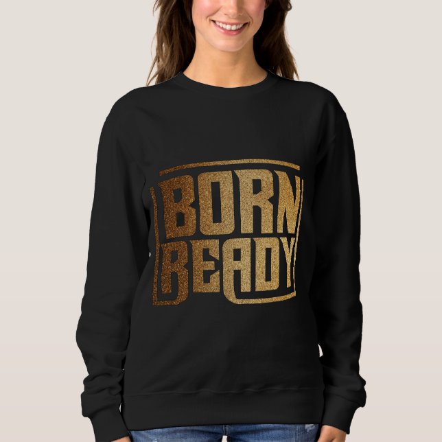 Camiseta Born Ready | Bold Confidence and Power Quote  (Frente)