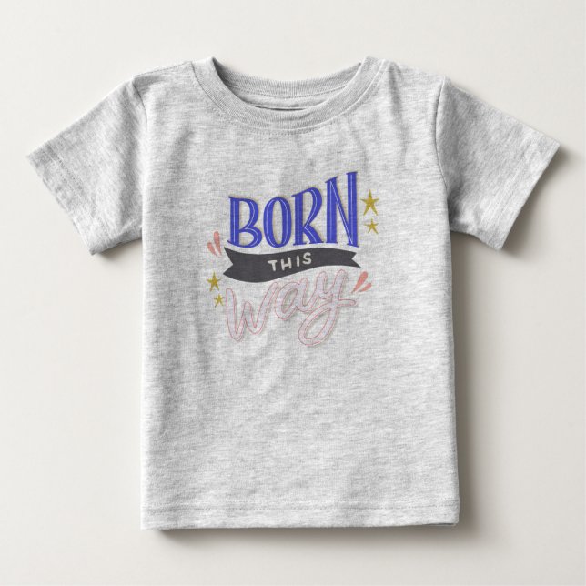 Camiseta 'Born this Way' Baby Fine Jersey (Frente)