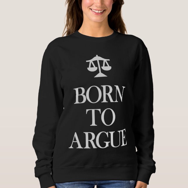 Camiseta Born to Argue   Lawyer Attorney (Frente)