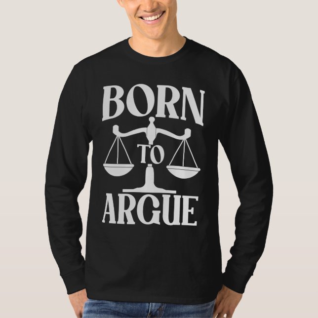Camiseta Born to argue Lawyered Notary Accused Jury Consult (Frente)