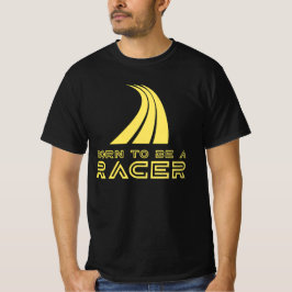 Camiseta Born To Be A Racer