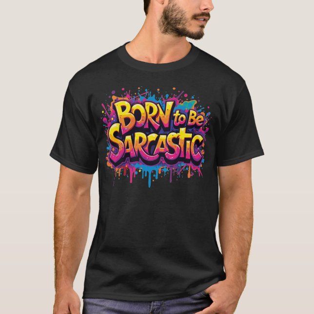 Camiseta Born to be Sarcastic 1 (Frente)