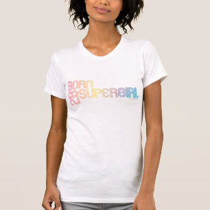Camiseta Born to Be Supergirl