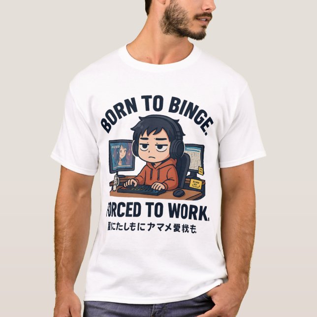 Camiseta Born to Binge Forced to Work (Frente)