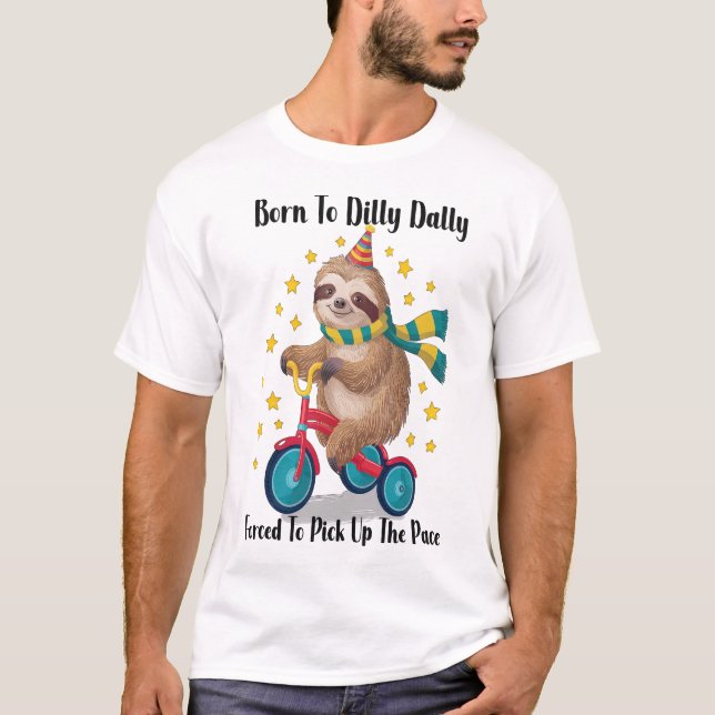 Camiseta Born to Dilly Dally Sloth (Frente)