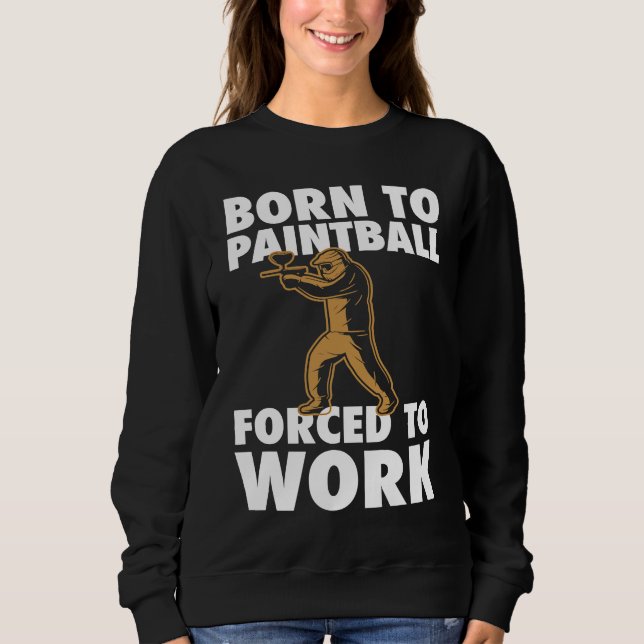 Camiseta Born To Paintball Forced To Work Paintball  Player (Frente)