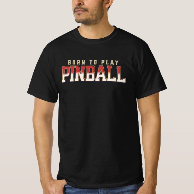 Camiseta Born To Play Pinball (Frente)