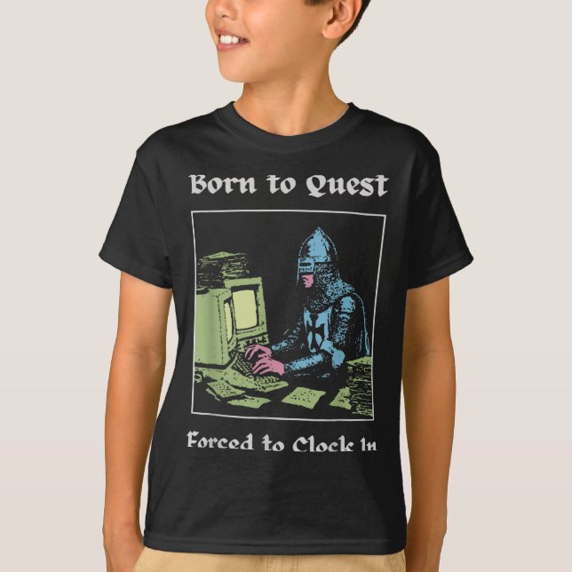 Camiseta Born To Quest Forced To Clock In Funny Office Art  (Frente)