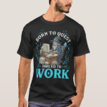 Camiseta Born to Quest Forced to Work Funny Gamer Mage<br><div class="desc">Born to Quest Forced to Work Funny Gamer Mage</div>