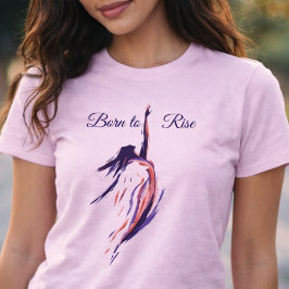 Camiseta Born to Rise Artistic International Women's Day