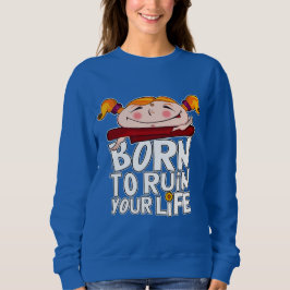 Camiseta Born to ruin your life