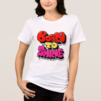 Camiseta Born to Shine.