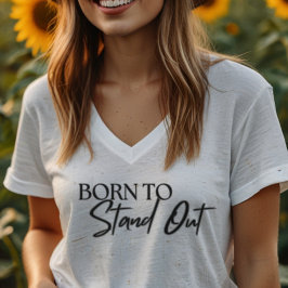 Camiseta "Born to Stand Out” Motivational Quote Design