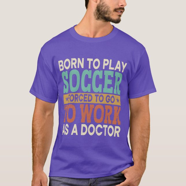 Camiseta Borno Play Soccer Forced Sports Healthcare funny (Frente)