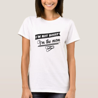 Camiseta Bossy Mom TShirt - Funny Mothers Day Gift Idea Tee