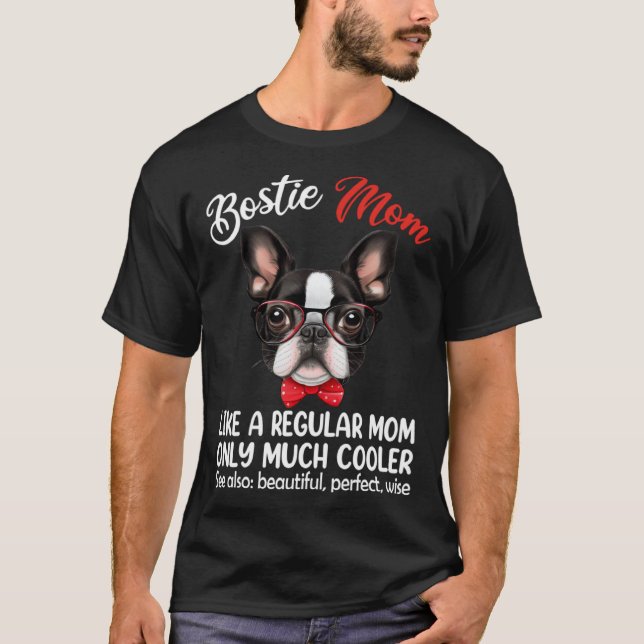 Camiseta Bostie Mom Only Much Cooler Boston Terrier Dog Mom (Frente)