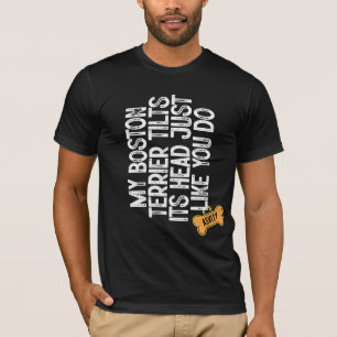 Camiseta Boston Terrier balança a cabeça como você