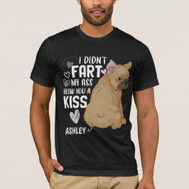 Camiseta Boston Terrier Didnt Fart Kiss Dog