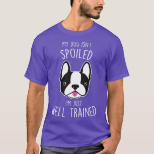 Camiseta Boston Terrier Dog não é mimado