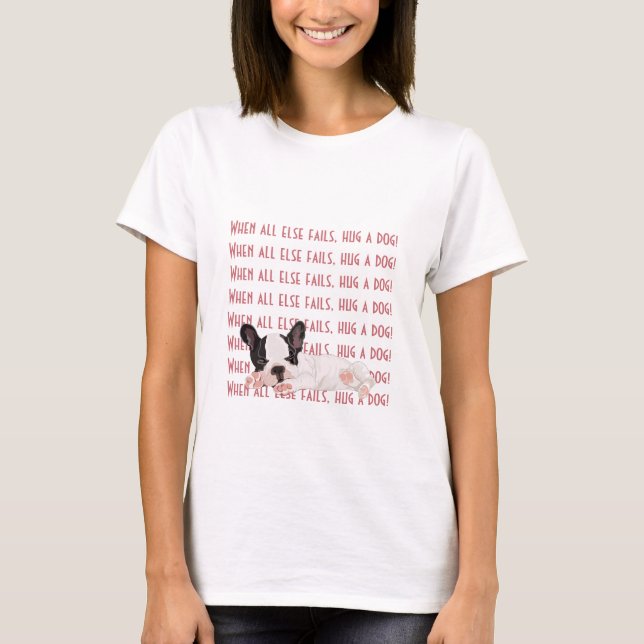 Camiseta Boston Terrier Hug a Dog! (Frente)
