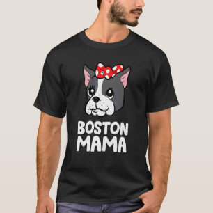Camiseta Boston Terrier Mãe Boston Terrier Dog Boston Mama