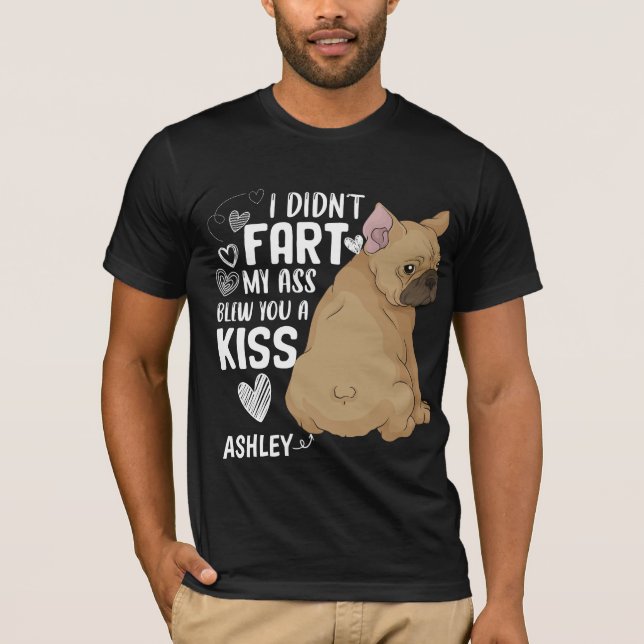 Camiseta Boston Terrier Não Peidou Beijo Cachorro (Frente)