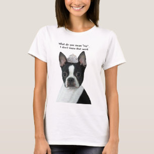 Camiseta Boston Terrier:  Que você significa "não"?