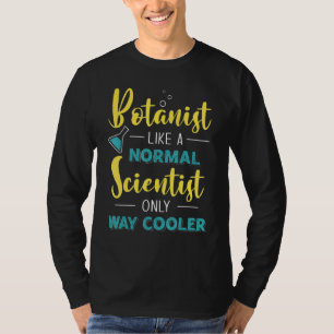 Camiseta Botânico Como Cientista Normal Apenas Muito Mais F