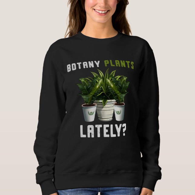 Camiseta Botany Plants Lately Gardening Quote Saying (Frente)