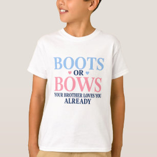 Camiseta Botas ou Laços O Gênero Que Seu Irmão Ama Você