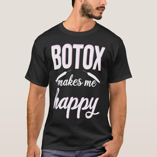 Camiseta Botox makes me happy cosmetic surgery Botox Queen (Frente)