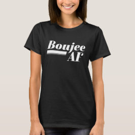 Camiseta Boujee AF