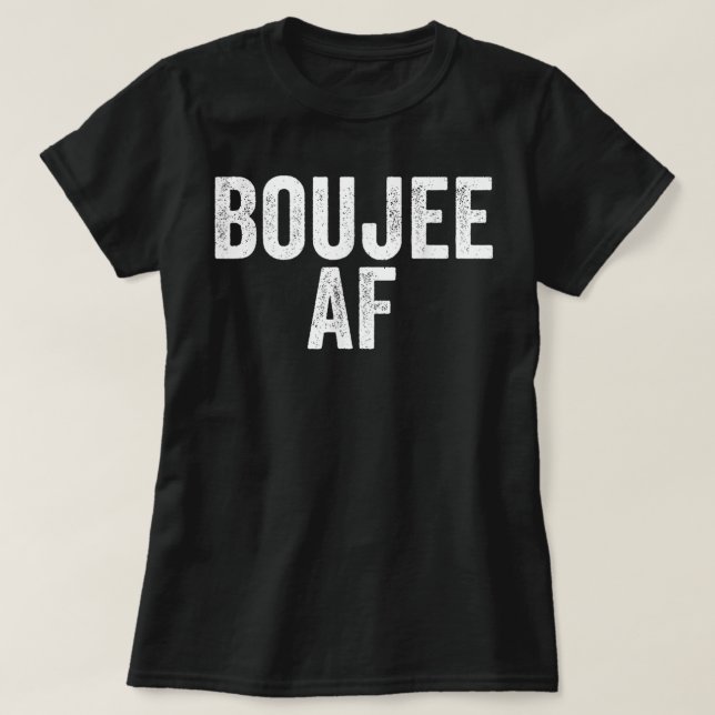 Camiseta Boujee AF Urbano Hip Hop (Frente do Design)