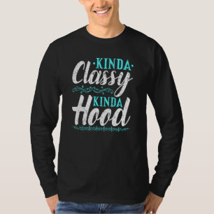 Camiseta Boujee Kinda Classy Hood Ghetto Style Melanin Chri