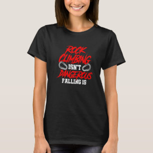 Camiseta Bouldering não é perigoso cair está subindo